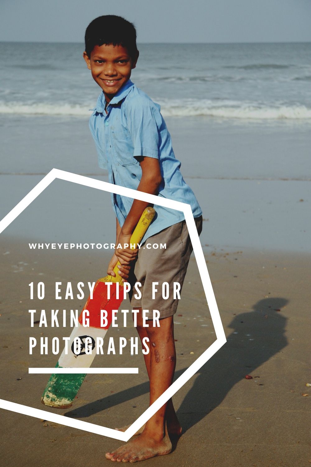 Pinterest pin for the whyeyephotography.com blog post with 10 easy tips for taking better photographs