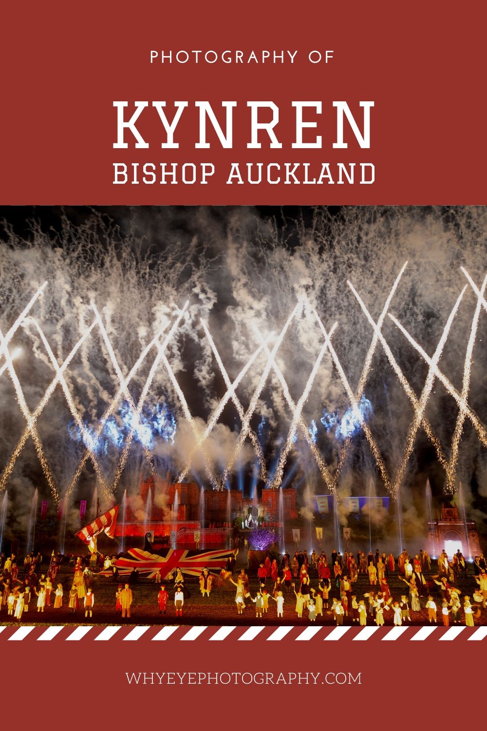 Pinterest pin for the whyeyephotography.com blog post about photography of Kynren at Bishop Auckland in County Durham